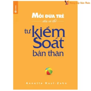 Sách Mỗi Đứa Trẻ Đều Có Thể Tự Kiểm Soát Bản Thân